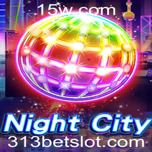 Explorando 'NightCity': Um Mundo de Estratégia e Apostas com 313bet